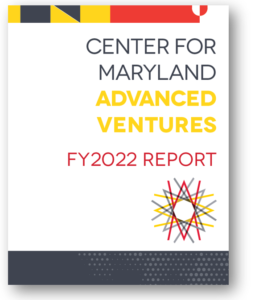 Center for Maryland Advanced Ventures Fiscal Year 2022 Report